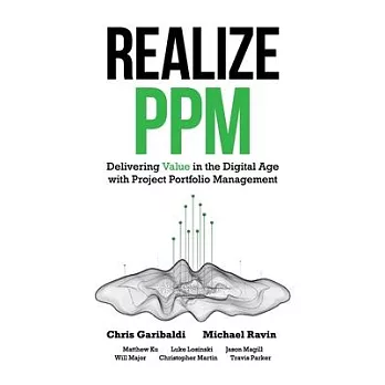 Realize PPM: Delivering Value in the Digital Age With Project Portfolio Management
