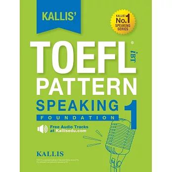 Kallis’’ TOEFL iBT Pattern Speaking 1: Foundation (College Test Prep 2016 + Study Guide Book + Practice Test + Skill Building - TOEFL iBT 2016)