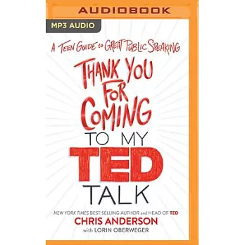 Thank You for Coming to My Ted Talk: A Teen Guide to Great Public Speaking