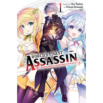 The World’’s Finest Assassin Gets Reincarnated in Another World as an Aristocrat, Vol. 1 (Manga)