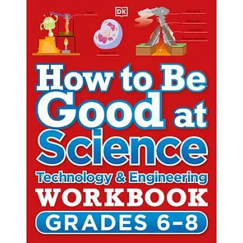 How to Be Good at Science, Technology and Engineering Grade 5-8