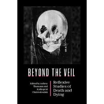 Beyond the Veil: Reflexive Studies of Death and Dying