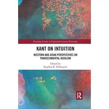 Kant on Intuition: Western and Asian Perspectives on Transcendental Idealism