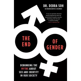 The End of Gender: Debunking the Myths about Sex and Identity in Our Society