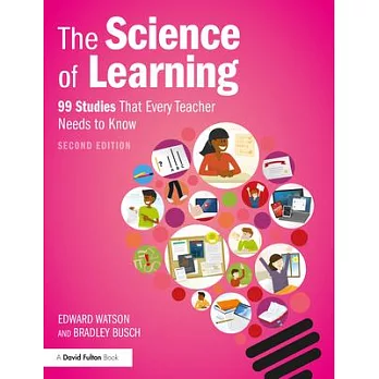 The science of learning : 99 studies that every teacher needs to know /