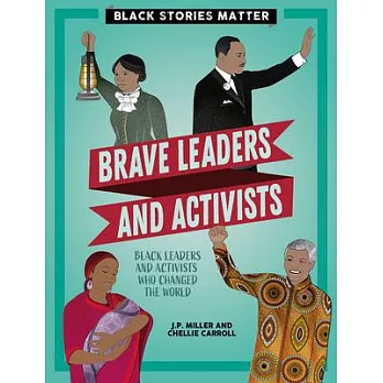 Brave leaders and activists /