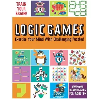 Train Your Brain: Logic Games: Brain Teasers for Kids Math Skills Activity Books for Kids Ages 7+