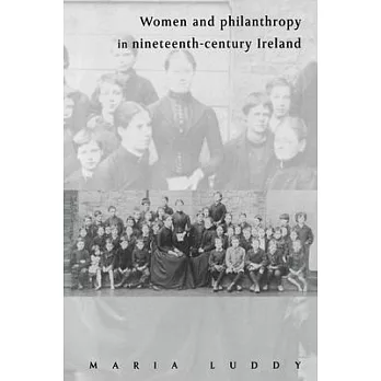 Women and Philanthropy in Nineteenth-Century Ireland