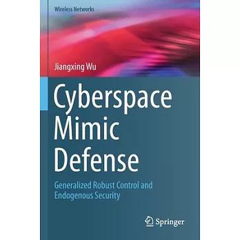 Cyberspace Mimic Defense: Generalized Robust Control and Endogenous Security