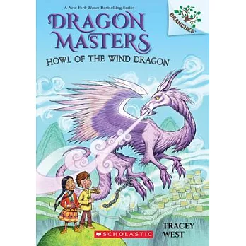 Howl of the Wind Dragon: A Branches Book (Dragon Masters #20), Volume 20