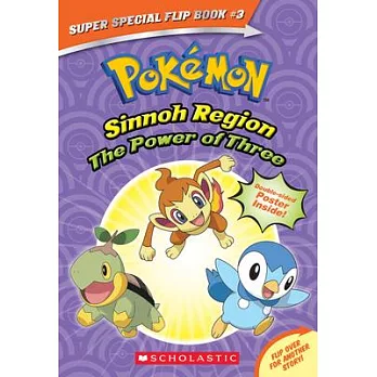 Pokémon : Sinnoh Region the power fo three ; Hoenn Region ancient Pokémon attack /