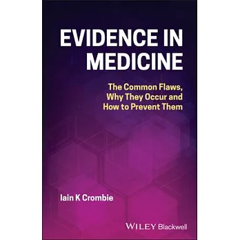 Evidence in Medicine: The Common Flaws, Why They Occur and How to Prevent Them