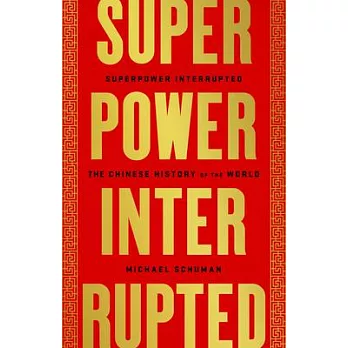 Superpower Interrupted: A Chinese History of the World