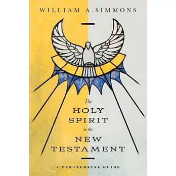 The Holy Spirit in the New Testament: A Pentecostal Guide