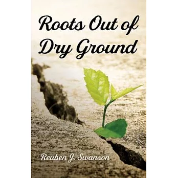 Roots Out of Dry Ground