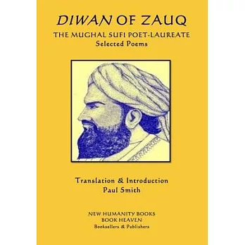 Diwan of Zauq: THE MUGHAL SUFI POET-LAUREATE Selected Poems