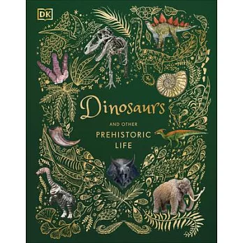 Dinosaurs and Other Prehistoric Life (DK Children’s Anthologies)