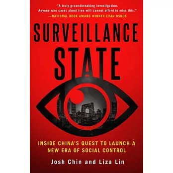 Surveillance State: Inside China’s Quest to Launch a New Era of Social Control