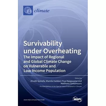 Survivability under Overheating: The impact of Regional and Global Climate Change on Vulnerable and Low Income Population