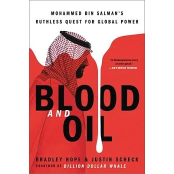 Blood and Oil: Mohammed Bin Salman¿s Ruthless Quest for Global Power