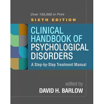 Clinical Handbook of Psychological Disorders, Sixth Edition: A Step-By-Step Treatment Manual