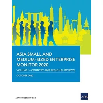 Asia Small and Medium-Sized Enterprise Monitor 2020 - Volume I: Country and Regional Reviews