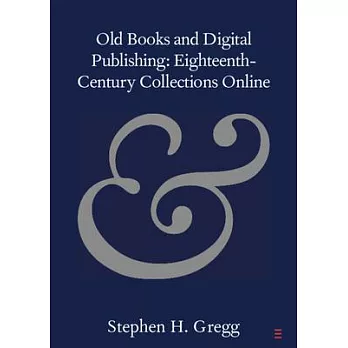 Old Books and Digital Publishing: Eighteenth-Century Collections Online