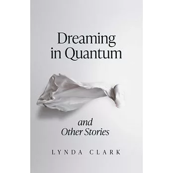 Dreaming in Quantum and Other Stories