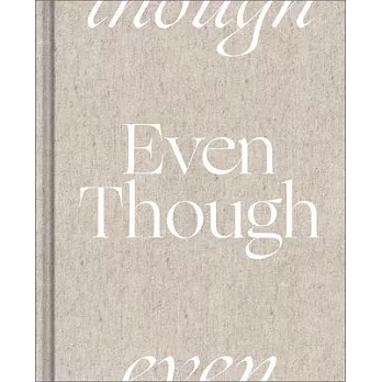 Even Though