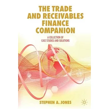 The Trade and Receivables Finance Companion: A Collection of Case Studies and Solutions