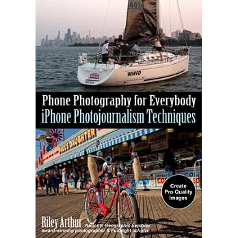 Phone Photography for Everybody: iPhone Photojournalism Techniques