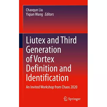 Liutex and Third Generation of Vortex Definition and Identification: An Invited Workshop from Chaos 2020