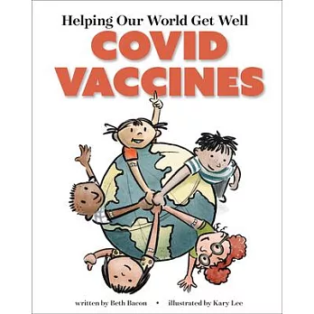 Helping Our World Get Better: The Covid Vaccine