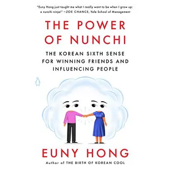 The Power of Nunchi: The Korean Sixth Sense for Winning Friends and Influencing People