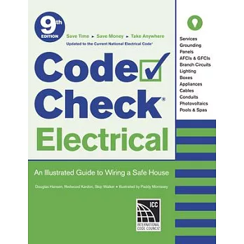 Code Check Electrical: An Illustrated Guide to Wiring a Safe House