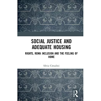 Social Justice and Adequate Housing: Rights, Roma Inclusion and the Feeling of Home