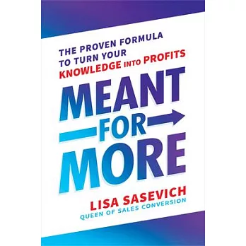 Meant for More: The Proven Formula to Turn Your Knowledge Into Profits