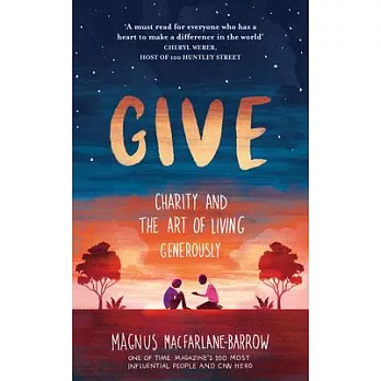 Give: Charity and the Art of Living Generously