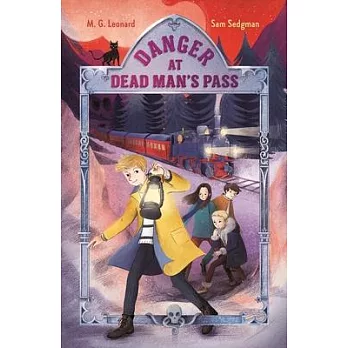 Danger at Dead Man’’s Pass: Adventures on Trains #4