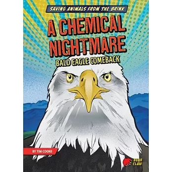 A chemical nightmare : bald eagle comeback /