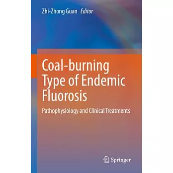 Coal-Burning Type of Endemic Fluorosis: Pathophysiology and Clinic Treatments