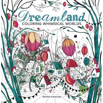 Dreamland: Coloring Whimsical Worlds