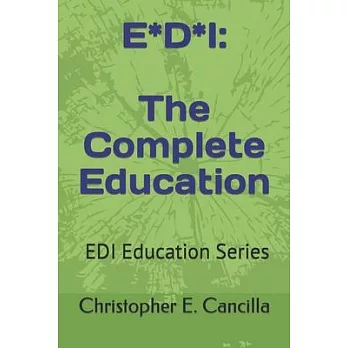 E*d*i: The Complete Education: Book 5 in the EDI Education Series