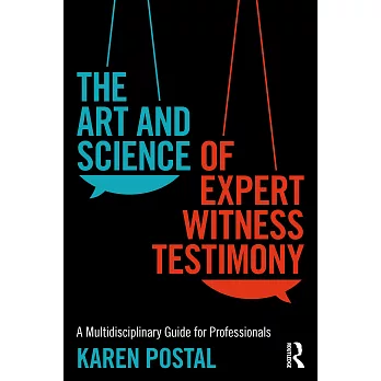 The Art and Science of Expert Witness Testimony: A Multi-Disciplinary Guide for Professionals