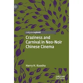 Craziness and Carnival in Neo-Noir Chinese Cinema