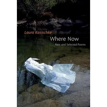 Where Now: New and Selected Poems