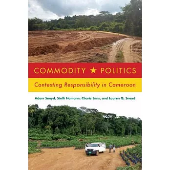 Commodity Politics: Contesting Responsibility in Cameroon