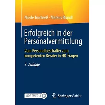 Erfolgreich in Der Personalvermittlung: Vom Personalbeschaffer Zum Kompetenten Berater in Hr-Fragen