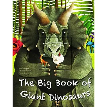 The Big Book of Giant Dinosaurs and the Small Book of Tiny Dinosaurs