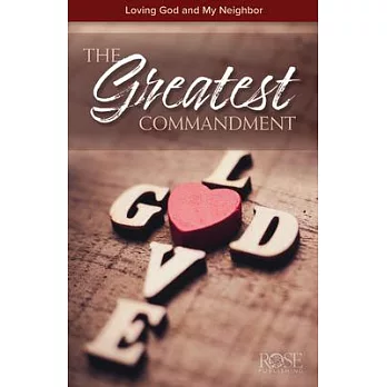 The Greatest Commandment Pamphlet 5-Pack: Loving God and My Neighbor